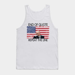 End Of Quote, Repeat The Line. Funny Joe Biden Tank Top